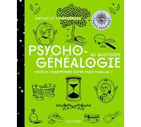 Psychogénéalogie au quotidien: Envie de comprendre votre passé familial ?