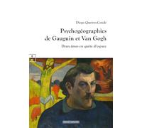 Psychogéographies de Gauguin et Van Gogh: Deux âmes en quête d'espace
