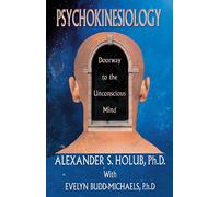 Psychokinesiology: Doorway to the Unconscious Mind