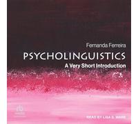 Psycholinguistics: A Very Short Introduction (Very Short Introductions)