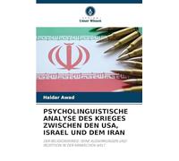 PSYCHOLINGUISTISCHE ANALYSE DES KRIEGES ZWISCHEN DEN USA, ISRAEL UND DEM IRAN: DER RELIGIONSKRIEG: SEINE AUSWIRKUNGEN UND REZEPTION IN DER ARABISCHEN WELT
