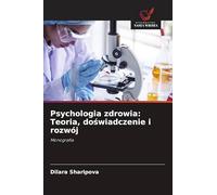 Psychologia zdrowia: Teoria, doświadczenie i rozwój