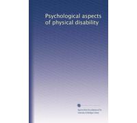 Psychological aspects of physical disability: Volume 1