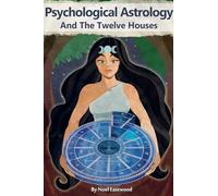 Psychological Astrology And The Twelve Houses (1)
