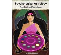 Psychological Astrology Tips, Tools and Techniques