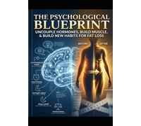 Psychological Blueprint to Health and Fitness: The end of hormone guesswork.