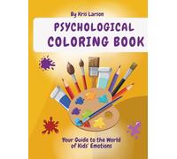 Psychological Coloring Book: Your Guide to the World of Kids’ Emotions