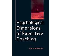 Psychological Dimensions To Executive Coaching (Coaching in Practice)