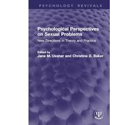 Psychological Perspectives on Sexual Problems: New Directions in Theory and Practice (Psychology Revivals)