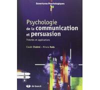 Psychologie de la communication et de la persuasion : Théories et applications de Claude Chabrol (1 septembre 2008) Broché