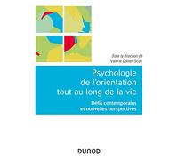 Psychologie de l'orientation tout au long de la vie: Défis contemporains et nouvelles perspectives