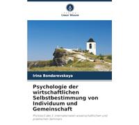 Psychologie der wirtschaftlichen Selbstbestimmung von Individuum und Gemeinschaft: Protokoll des 3. internationalen wissenschaftlichen und praktischen Seminars