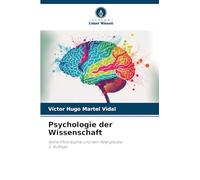 Psychologie der Wissenschaft: Seine Philosophie und sein Aberglaube2. Auflage