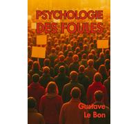 Psychologie des foules (Gustave Le Bon)