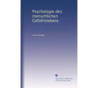 Psychologie des menschlichen Gefühlslebens