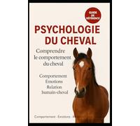 Psychologie du cheval: Comprendre le comportement du cheval