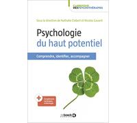 Psychologie du haut potentiel: Identifier, comprendre, accompagner