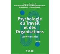Psychologie du travail et des organisations: 120 notions clés