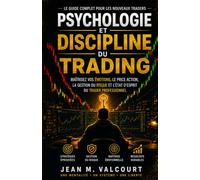 Psychologie et Discipline du Trading: 1 (L'Académie du Trader Professionnel)