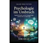 Psychologie im Umbruch -: Aktuelle Herausforderungen, neueste Forschung und innovative Lösungsansätze für 2026 und darüber hinaus