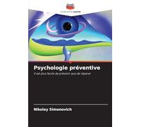 Psychologie préventive: Il est plus facile de prévenir que de réparer