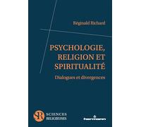 Psychologie, religion et spiritualité: Dialogues et divergences