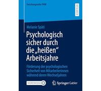 Psychologisch sicher durch die "heißen" Arbeitsjahre: Förderung der psychologischen Sicherheit von Mitarbeiterinnen während deren Wechseljahren (Forschungsreihe PHW)