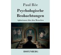 Psychologische Beobachtungen: Aphorismen über den Menschen