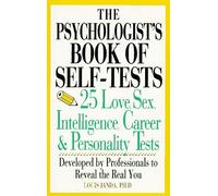 Psychologist's Book Of Self-tests: 25 Love, Sex, Intelligence, Career, And Personality Tests Developed By Professionals To Reveal The Real You