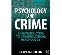 Psychology and Crime: An Introduction to Criminological Psychology