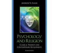 Psychology and Religion: Classical Theorists and Contemporary Developments