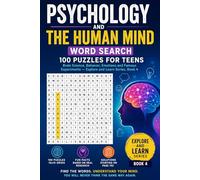 Psychology and The Human Mind Word Search - 100 Puzzles for Teens: Brain Science, Behavior, Emotions and Famous Experiments - Explore and Learn Series, Book 4 (Explore & Learn Puzzle Series)