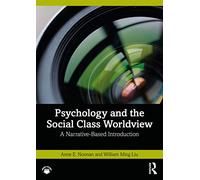 Psychology and the Social Class Worldview: A Narrative-Based Introduction