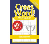 Psychology Cross Word Puzzle Book: Themed Crossword Puzzles for Psychology | College Prep, Build Vocabulary , Concept Reinforcement and More | 6x9 Inches, 120 Pages | 50+ Puzzles | Solutions Included