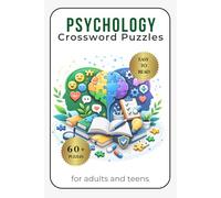Psychology Crossword Puzzle Book: 70 Easy Crossword Puzzles About Psychology, Mental Health, Emotions, Therapy, Mindfulness, Positive Thinking and Brain Training for Adults and Teens