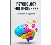 Psychology for Beginners: Introduction to Psychology: An Interactive Introductory Course with Practice Questions and Answers