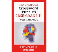 Psychology Grade 11 CBSE Crossword Puzzles: Easy to read print, Fun Revision, NCERT syllabus, Teacher recommended, Exam Prep, 6*9 inches I 100+ ... Ease of revision and exam preparation