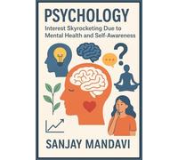 Psychology: Interest Skyrocketing Due to Mental Health and Self-Awareness (Global Education Books By Sanjay Mandavi)