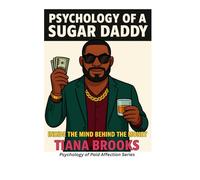 Psychology of a Sugar Daddy: Inside the Mind Behind the Money
