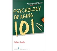 Psychology of Aging 101 (Psych 101)