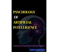Psychology of Artificial Intelligence: Where Human Thoughts Meet Machine Intelligence