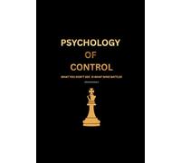 PSYCHOLOGY OF CONTROL: WHAT YOU DON’T SEE IS WHAT WINS BATTLES