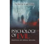 Psychology Of Evil: Profiles of Serial Killers