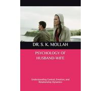PSYCHOLOGY OF HUSBAND-WIFE: A Scientific Approach to Peaceful Married Life, psychology of marriage, husband wife relationship psychology, emotional behavior in marriage, family control and dominance,
