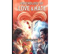 PSYCHOLOGY OF LOVE & HATE