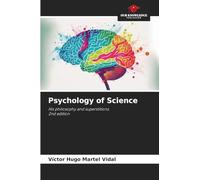 Psychology of Science: His philosophy and superstitions2nd edition