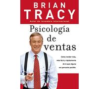 Psychology of Selling: Increase Your Sales Faster and Easier Than You Ever Thought Possible: C¿¿mo Vender M¿¿s, M¿¿s F¿¿cil Y R¿¿pidamente de Lo Que Alguna Vez Pensaste Que Fuese Posible