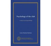 Psychology of the club: a study in social psychology