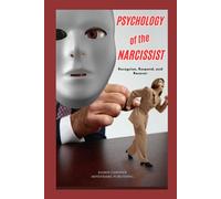Psychology of the Narcissist: Recognize, Respond and Recover