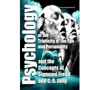 Psychology of the Triplicity of the Ego and Personality and the Concepts of Sigmund Freud and C. G. Jung